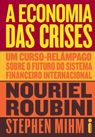 A economia das crises Nouriel Roubini